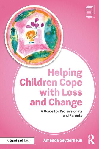 Helping Children Cope with Loss and Change: A Guide for Professionals and Parents (Paperback)