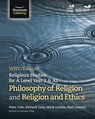 WJEC/Eduqas Religious Studies for A Level Year 2/A2: Philosophy of Religion and Religion & Ethics (Paperback)