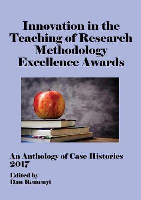 Innovation in Teaching of Research Methodology Excellence Awards 2017: An Anthology of Case Histories (Paperback)