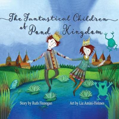 The Fantastical Children of Pond Kingdom (Paperback)