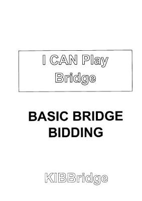 Basic Bridge Bidding - I CAN Play Bridge 5 (Spiral bound)