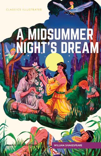 Midsummer Night's Dream, A - Classics Illustrated (Hardback)