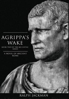 Agrippa's Wake - Res Gestae 2 (Hardback)