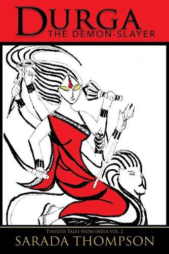 Durga: The Demon-Slayer - Timeless Tales From India (Paperback)