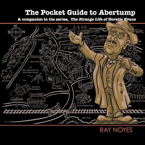 The Pocket Guide to Abertump - The Strange Life of Horatio Evans (Paperback)