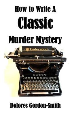 How to Write A Classic Murder Mystery (Paperback)
