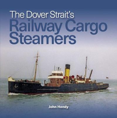 The Dover Strait's Railway Cargo Steamers (Paperback)