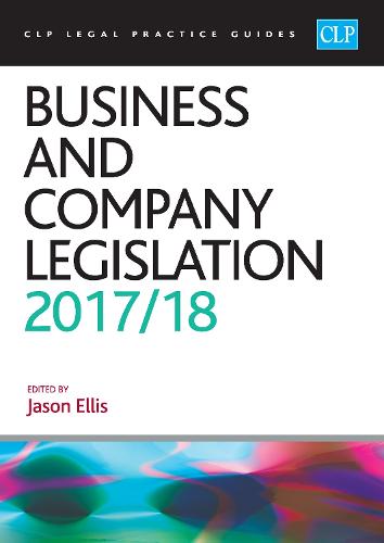 Business and Company Legislation 2017/2018 - CLP Legal Practice Guides (Paperback)