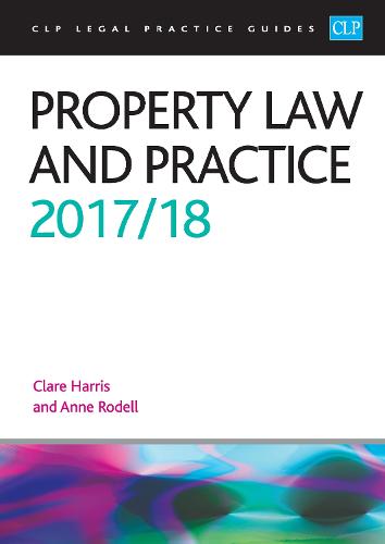 Property Law and Practice 2017/2018 - CLP Legal Practice Guides (Paperback)