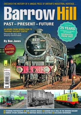 Barrow Hill: Past, Present & Future 2017