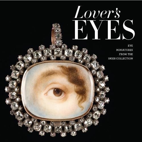 Lover's Eyes: Eye Miniatures from the Skier Collection (Hardback)