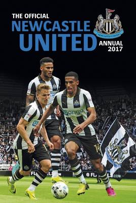 The Official Newcastle United Annual 2017 (Hardback)