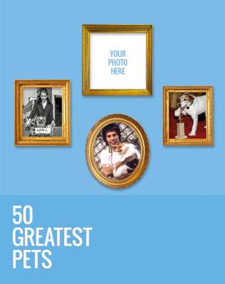50 Greatest Pets (Hardback)