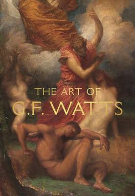 The Art of G.F. Watts (Paperback)