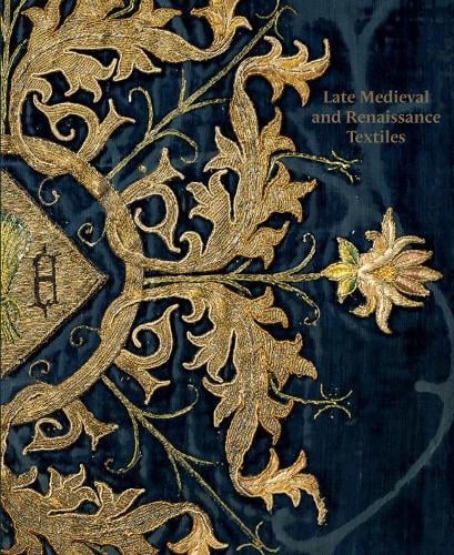 Late-Medieval and Reinaissance Textiles (Paperback)