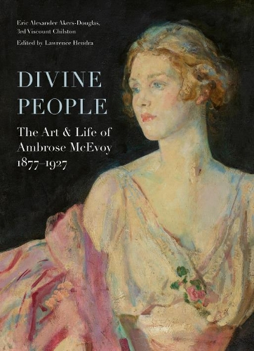 Divine People: the Art and Life of Ambrose Mcevoy (1877-1927) (Hardback)