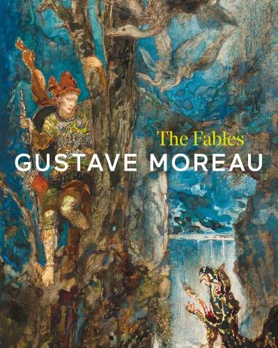 Gustave Moreau: The Fables (Hardback)