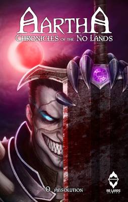 Aartha Chronicles of the No Lands: Absolution (Paperback)