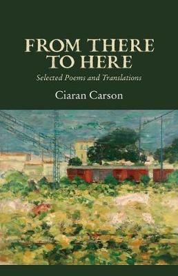 From There to Here: Selected Poems and Translations (Paperback)