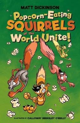 Popcorn-Eating Squirrels of the World Unite!: Four go nuts for popcorn - Popcorn-Eating Squirrels (Paperback)
