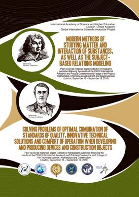 Modern Methods of Studing Matter and Interaction of Substances: No. 129-130: Solving Problems of Optimal Combination of Standarts of Quality, Innovative Technical Solution of Construction Objects (Paperback)