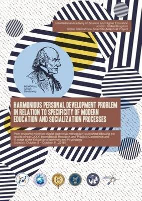 Harmonious Personal Development Problem in Relation to Specificity of Modern Education and Socialization Processes Peer-Reviewed Materials Digest (Collective Monograph) Published Following the Results of the Cxxxi International Research and Practice Conference and III Stage of the Championship in Psychology and Educational Sciences (London, October 5 - October 11, 2016) (Paperback)