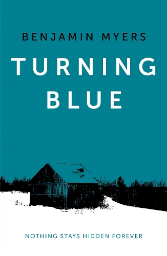 Turning Blue by Benjamin Myers | Waterstones