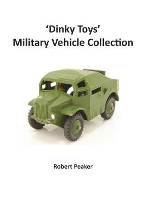 Dinky Toys Military Vehicle Collection (Hardback)