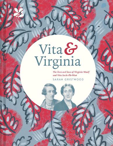 Vita & Virginia : The lives and love of Virginia Woolf and Vita Sackville-West de Sarah Gristwood 9781911358381