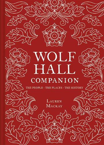 Wolf Hall Companion (Hardback)