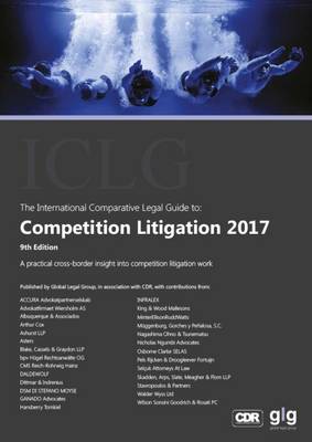 The International Comparative Legal Guide to: Competition Litigation 2017 - The International Comparative Legal Guide Series 9 (Paperback)