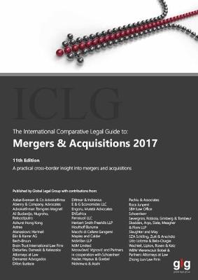 The International Comparative Legal Guide to: Mergers & Acquisitions 2017 - The International Comparative Legal Guide Series 11 (Paperback)