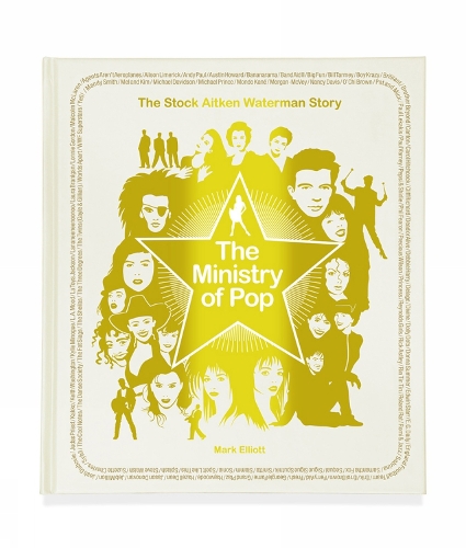 The Ministry Of Pop: The Stock Aitken Waterman Story (Hardback)