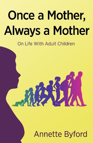 Once a Mother, Always a Mother: On Life With Adult Children (Paperback)