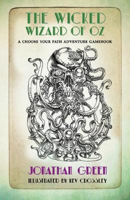 The Wicked Wizard of Oz - Snowbooks Adventure Gamebooks 2 (Hardback)