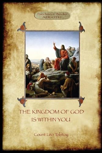 The Kingdom of God is Within You: With Preface by the Author (Aziloth Books) (Paperback)
