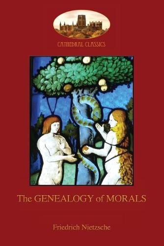 The Genealogy of Morals: With Editor's Comment and Biographical Note on Author (Aziloth Books) (Paperback)