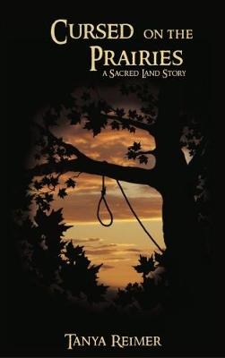 Cursed on the Prairies: a Sacred Land Story - Sacred Land Stories 3 (Paperback)