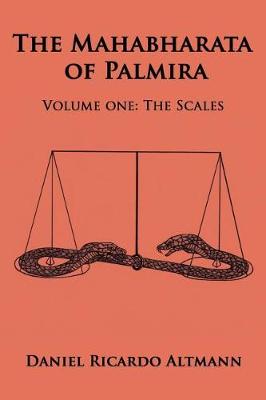 The Mahabharata of Palmira: Volume One: The Scales (Paperback)