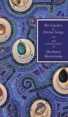 The Garden of Divine Songs and Collected Poetry of Hryhory Skovoroda (Hardback)