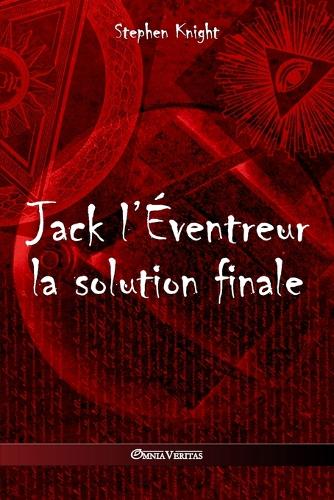 Jack l' ventreur: La Solution Finale (Paperback)