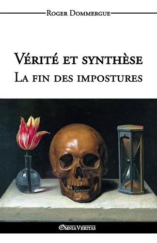 Verite Et Synthese - La Fin Des Impostures (Paperback)