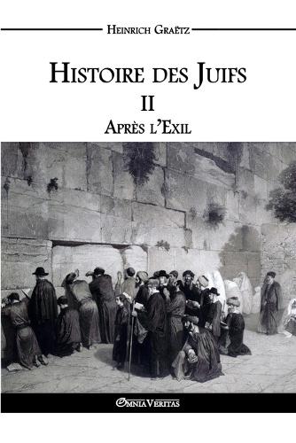 Histoire Des Juifs II: Apres L'Exil (Paperback)