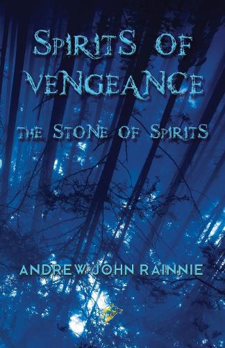 Spirits of Vengeance: The Stone of Spirits - Spirits of Vengeance 1 (Paperback)