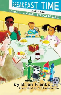 Breakfast Time with the Pencil Case People: (dyslexia-Smart) (Paperback)
