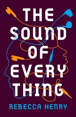 The Sound of Everything by Rebecca Henry | Waterstones