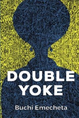 Double Yoke: (Omenala Press) (Paperback)