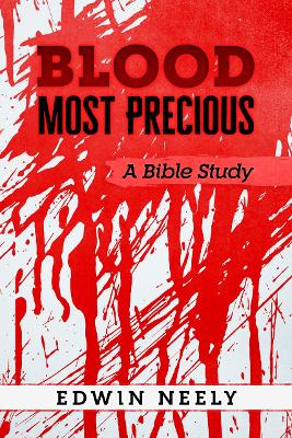 Blood most precious :: A Bible Study (Paperback)