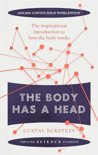The Body Has a Head - Prelude Science Classics (Paperback)