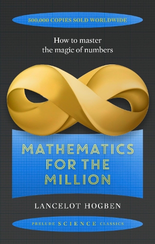 Mathematics for the Million - Prelude Science Classics (Paperback)